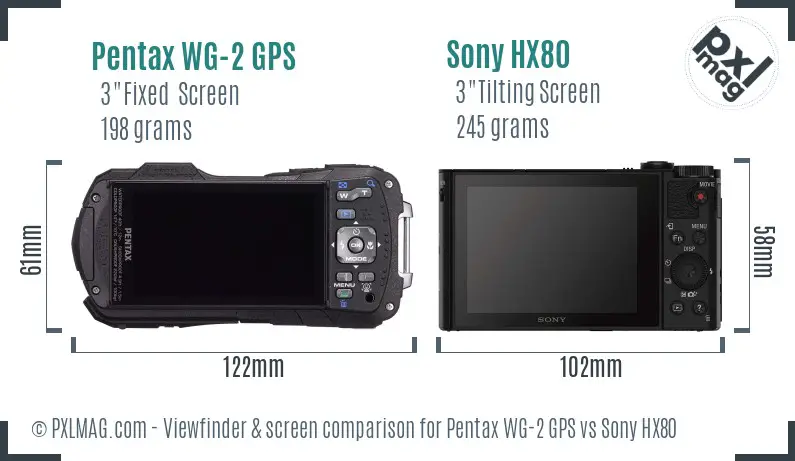 Pentax WG-2 GPS vs Sony HX80 Screen and Viewfinder comparison Pentax WG-2 GPS vs Sony HX80 Screen and Viewfinder comparison