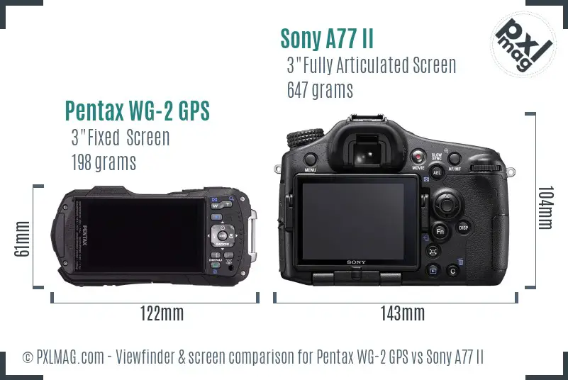 Pentax WG-2 GPS vs Sony A77 II Screen and Viewfinder comparison Pentax WG-2 GPS vs Sony A77 II Screen and Viewfinder comparison