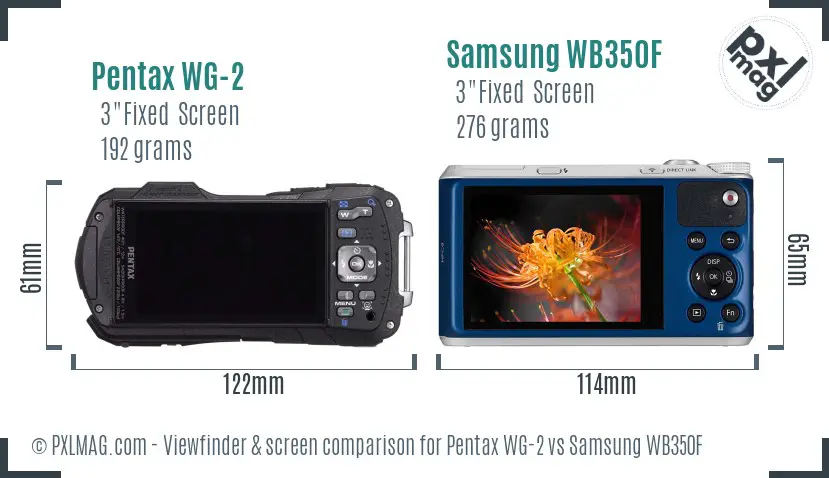 Pentax WG-2 vs Samsung WB350F Screen and Viewfinder comparison Pentax WG-2 vs Samsung WB350F Screen and Viewfinder comparison