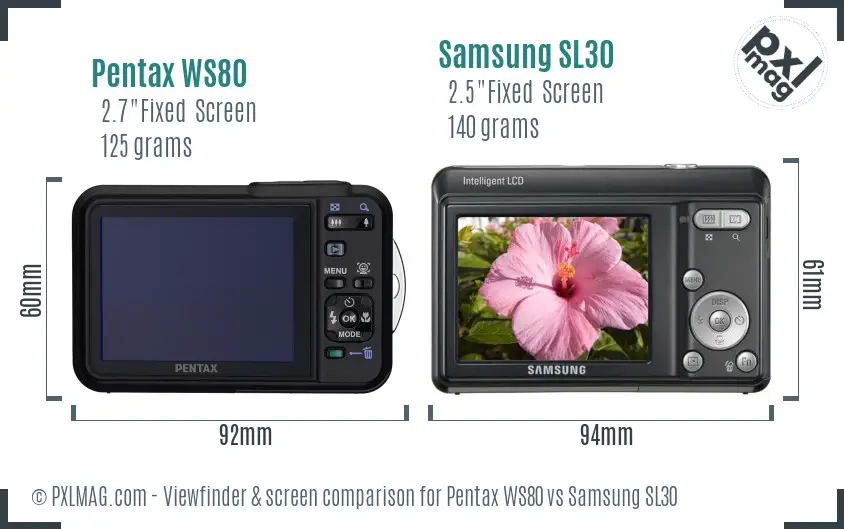 Pentax WS80 vs Samsung SL30 Screen and Viewfinder comparison Pentax WS80 vs Samsung SL30 Screen and Viewfinder comparison