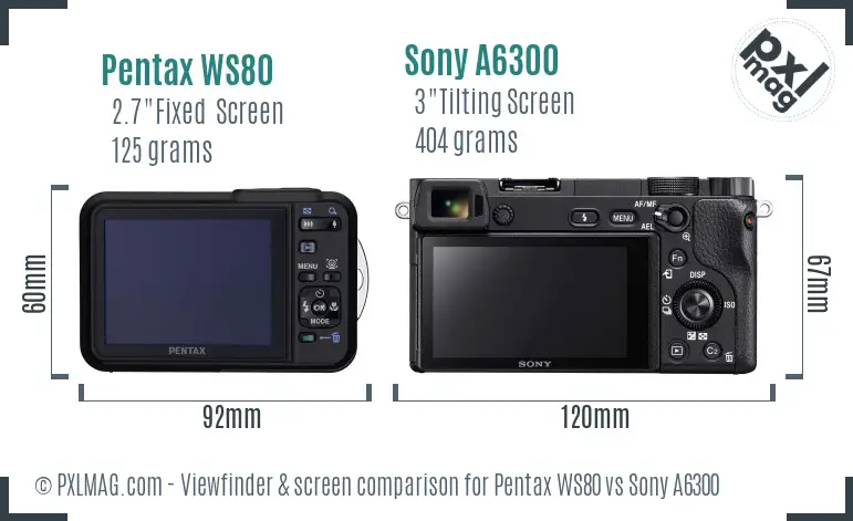 Pentax WS80 vs Sony A6300 Screen and Viewfinder comparison