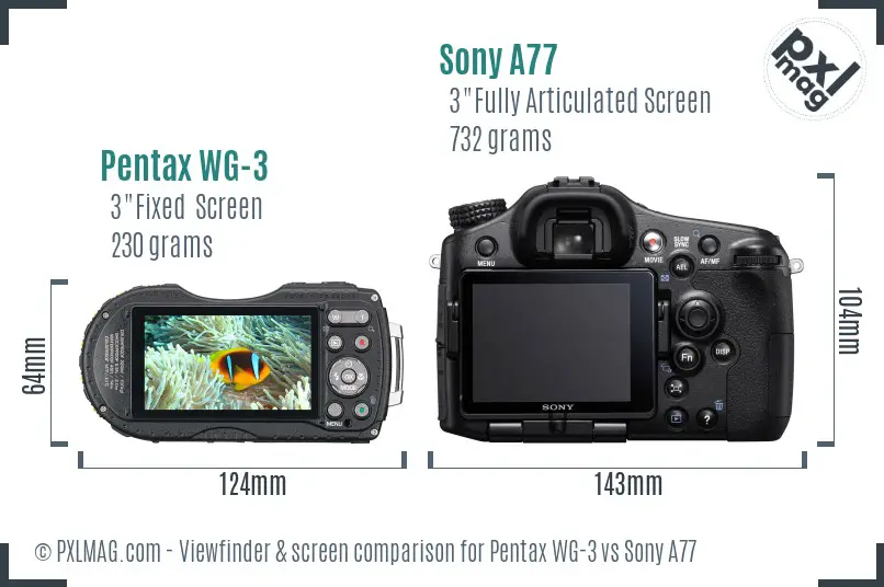 Pentax WG-3 vs Sony A77 Screen and Viewfinder comparison