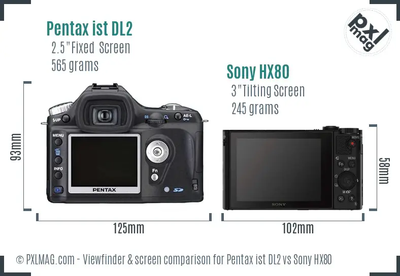 Pentax ist DL2 vs Sony HX80 Screen and Viewfinder comparison Pentax ist DL2 vs Sony HX80 Screen and Viewfinder comparison