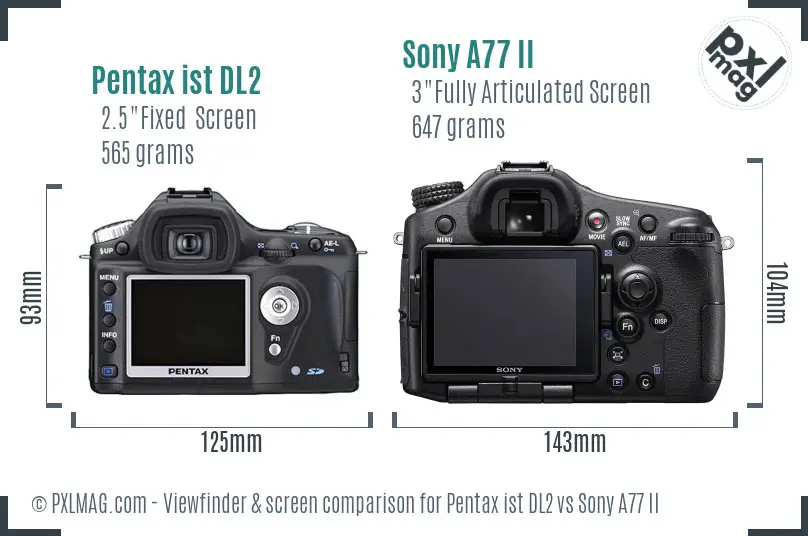 Pentax ist DL2 vs Sony A77 II Screen and Viewfinder comparison