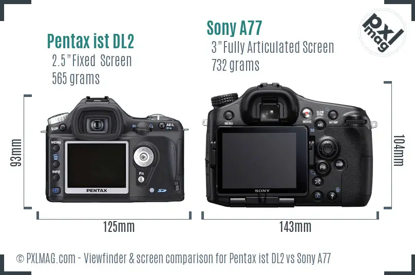 Pentax ist DL2 vs Sony A77 Screen and Viewfinder comparison