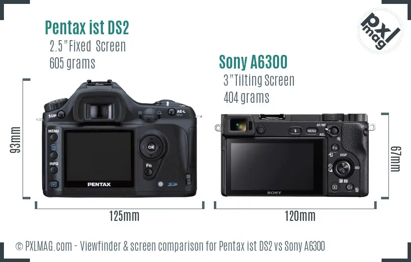 Pentax ist DS2 vs Sony A6300 Screen and Viewfinder comparison