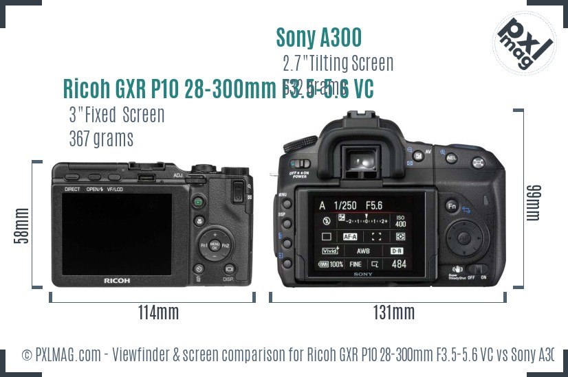 Ricoh GXR P10 28-300mm F3.5-5.6 VC vs Sony A300 Screen and Viewfinder comparison
