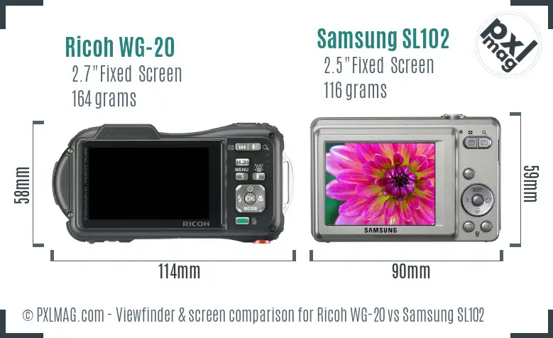 Ricoh WG-20 vs Samsung SL102 Screen and Viewfinder comparison