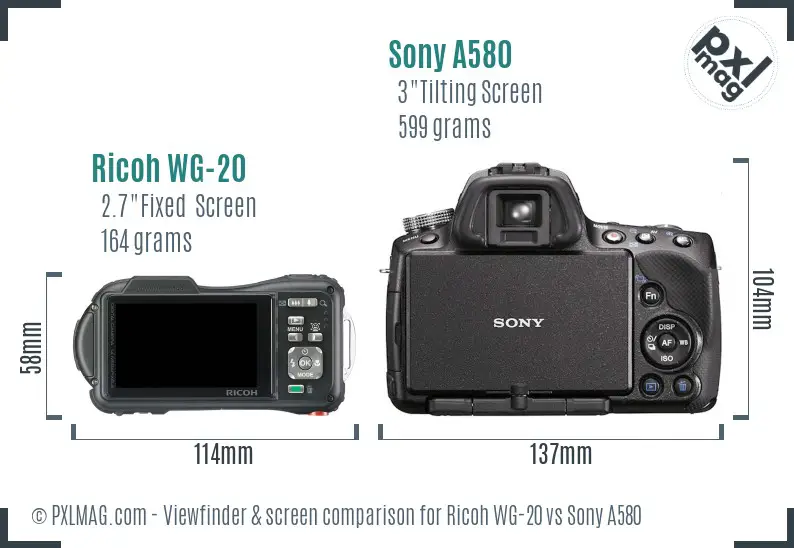 Ricoh WG-20 vs Sony A580 Screen and Viewfinder comparison
