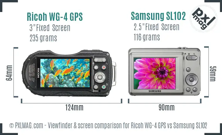 Ricoh WG-4 GPS vs Samsung SL102 Screen and Viewfinder comparison