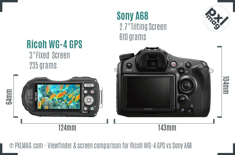 Ricoh WG-4 GPS vs Sony A68 Screen and Viewfinder comparison