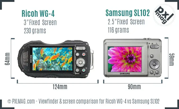 Ricoh WG-4 vs Samsung SL102 Screen and Viewfinder comparison