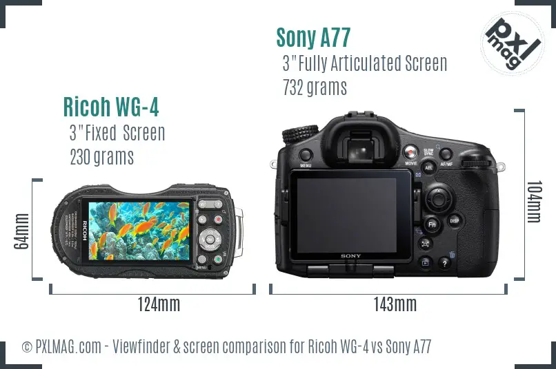 Ricoh WG-4 vs Sony A77 Screen and Viewfinder comparison
