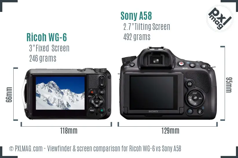 Ricoh WG-6 vs Sony A58 Screen and Viewfinder comparison