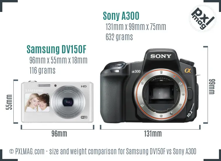 Samsung DV150F vs Sony A300 size comparison