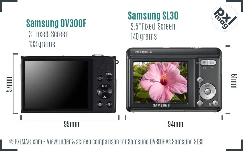 Samsung DV300F vs Samsung SL30 Screen and Viewfinder comparison