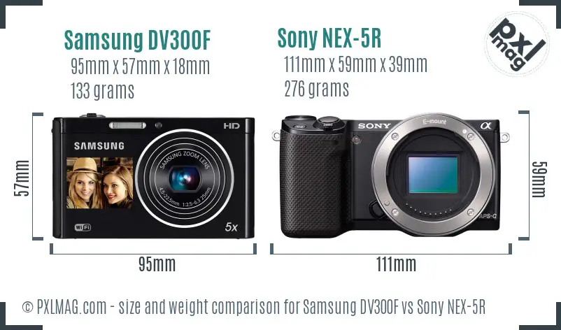 Samsung DV300F vs Sony NEX-5R size comparison