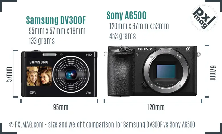 Samsung DV300F vs Sony A6500 size comparison
