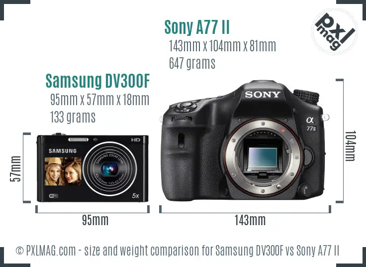 Samsung DV300F vs Sony A77 II size comparison