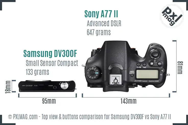 Samsung DV300F vs Sony A77 II top view buttons comparison