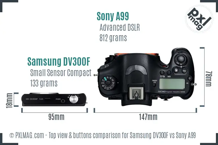 Samsung DV300F vs Sony A99 top view buttons comparison