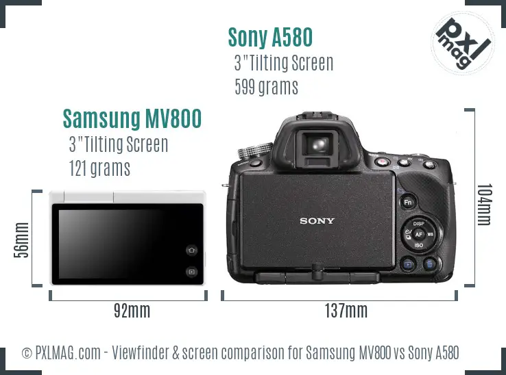 Samsung MV800 vs Sony A580 Screen and Viewfinder comparison