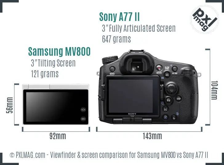 Samsung MV800 vs Sony A77 II Screen and Viewfinder comparison