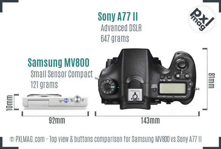Samsung MV800 vs Sony A77 II top view buttons comparison