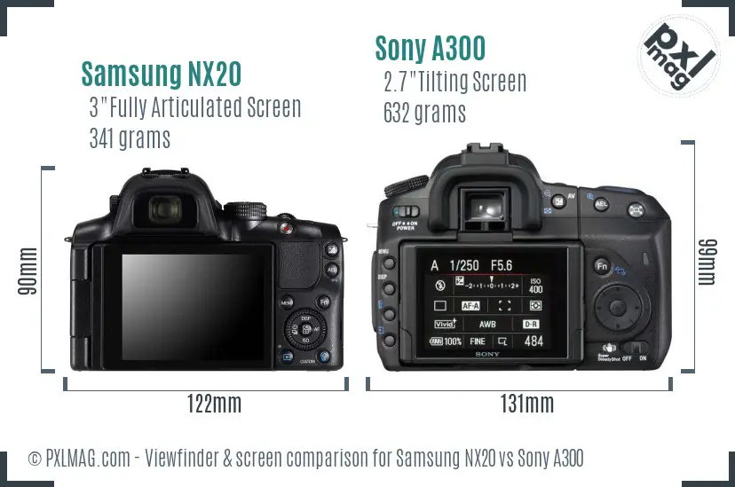 Samsung NX20 vs Sony A300 Screen and Viewfinder comparison