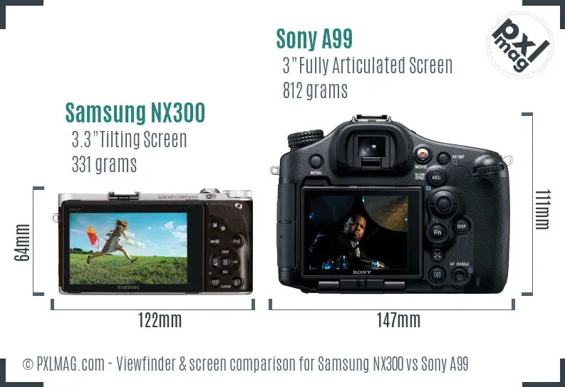 Samsung NX300 vs Sony A99 Screen and Viewfinder comparison