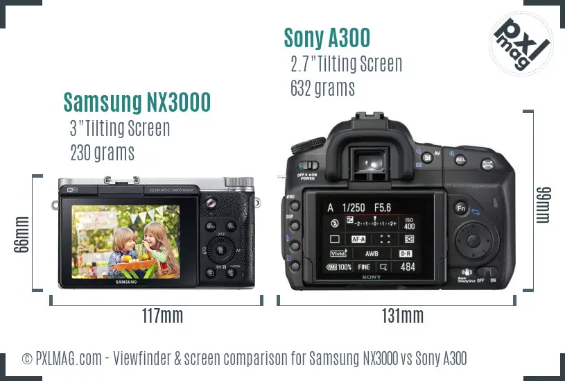 Samsung NX3000 vs Sony A300 Screen and Viewfinder comparison