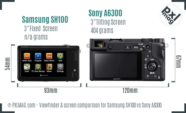Samsung SH100 vs Sony A6300 Screen and Viewfinder comparison Samsung SH100 vs Sony A6300 Screen and Viewfinder comparison