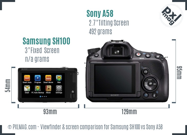 Samsung SH100 vs Sony A58 Screen and Viewfinder comparison