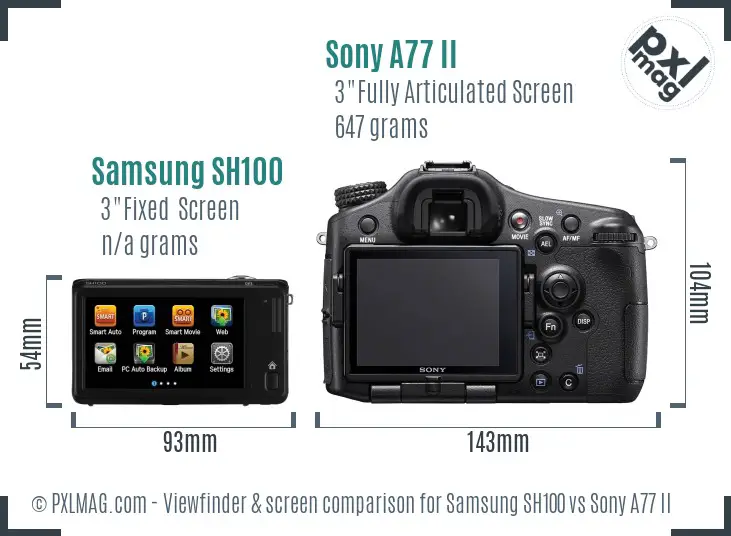 Samsung SH100 vs Sony A77 II Screen and Viewfinder comparison