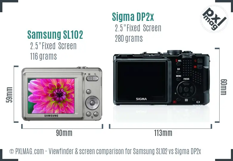 Samsung SL102 vs Sigma DP2x Screen and Viewfinder comparison Samsung SL102 vs Sigma DP2x Screen and Viewfinder comparison