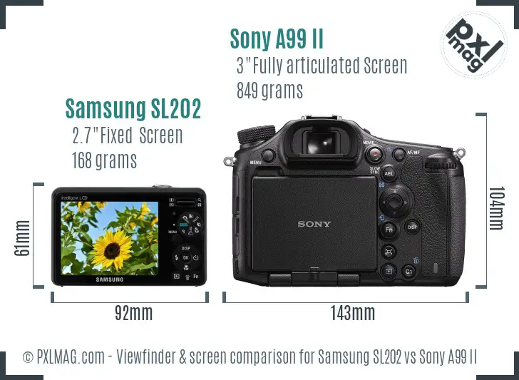 Samsung SL202 vs Sony A99 II Screen and Viewfinder comparison Samsung SL202 vs Sony A99 II Screen and Viewfinder comparison