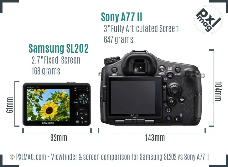 Samsung SL202 vs Sony A77 II Screen and Viewfinder comparison