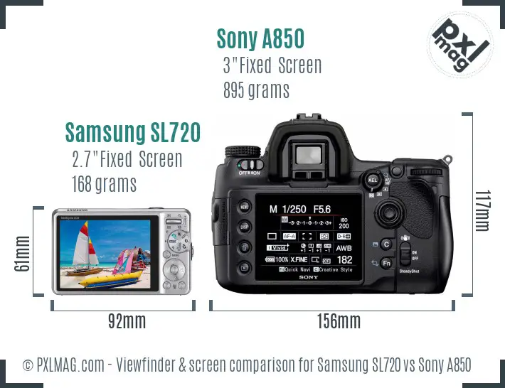 Samsung SL720 vs Sony A850 Screen and Viewfinder comparison Samsung SL720 vs Sony A850 Screen and Viewfinder comparison