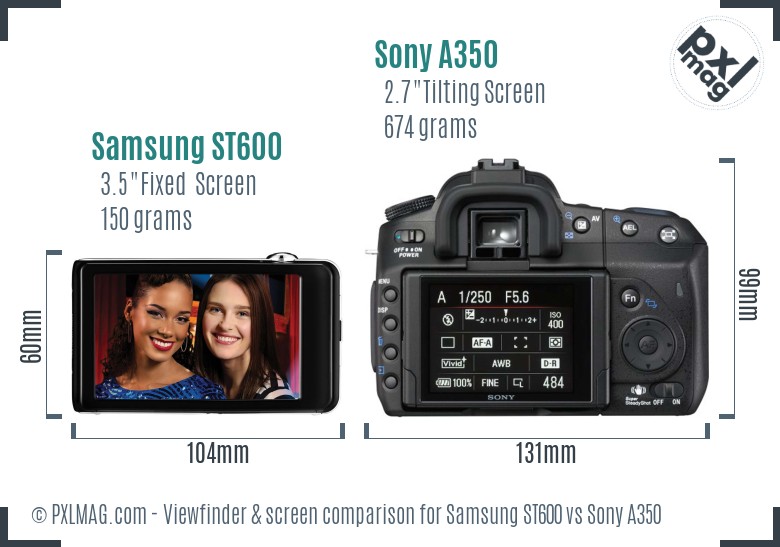 Samsung ST600 vs Sony A350 Screen and Viewfinder comparison