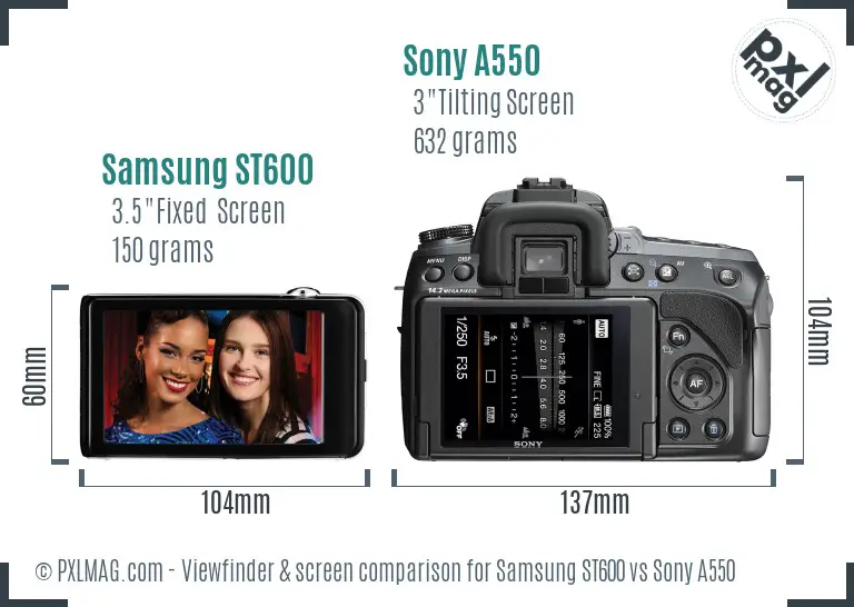 Samsung ST600 vs Sony A550 Screen and Viewfinder comparison