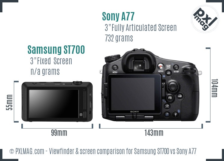 Samsung ST700 vs Sony A77 Screen and Viewfinder comparison