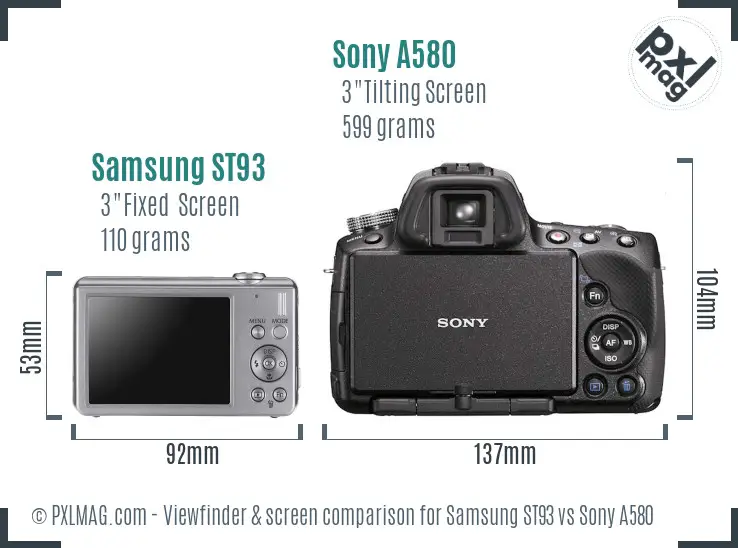Samsung ST93 vs Sony A580 Screen and Viewfinder comparison