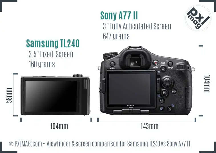 Samsung TL240 vs Sony A77 II Screen and Viewfinder comparison