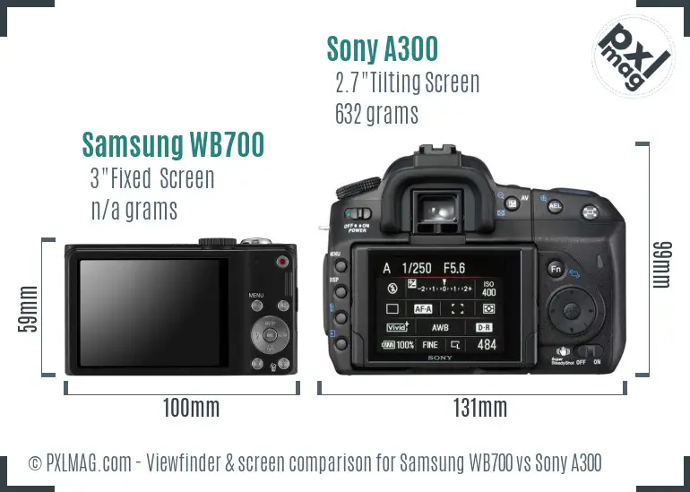 Samsung WB700 vs Sony A300 Screen and Viewfinder comparison