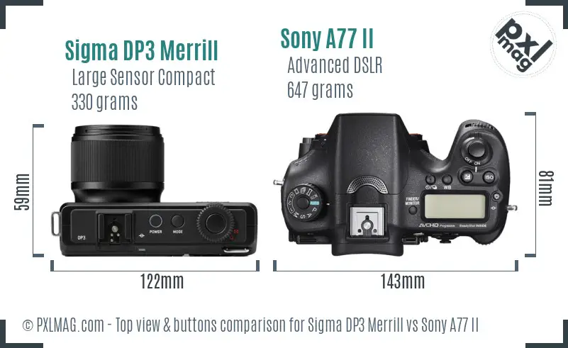 Sigma DP3 Merrill vs Sony A77 II top view buttons comparison