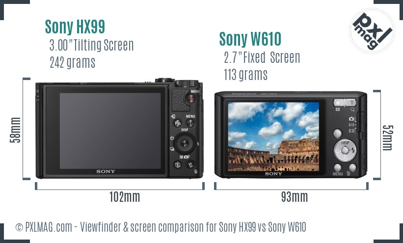 Sony HX99 vs Sony W610 Screen and Viewfinder comparison