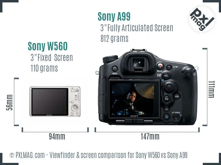 Sony W560 vs Sony A99 Screen and Viewfinder comparison